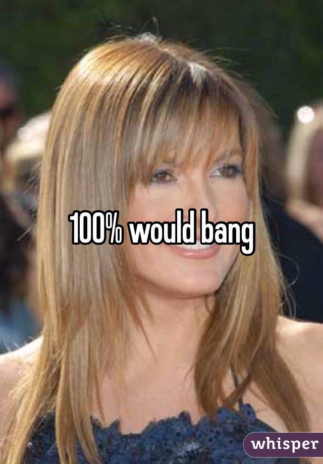 100% would bang