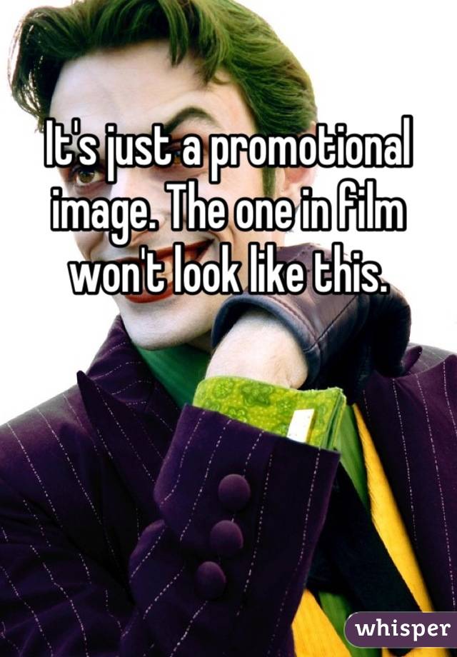 It's just a promotional image. The one in film won't look like this.