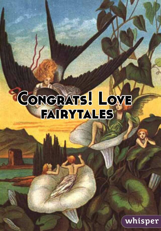 Congrats! Love fairytales