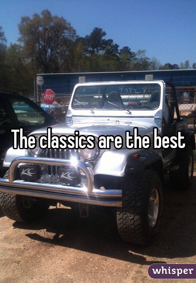 The classics are the best