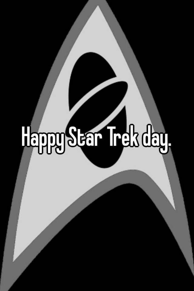 Happy Star Trek day.