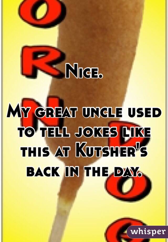 Nice.

My great uncle used to tell jokes like this at Kutsher's back in the day.