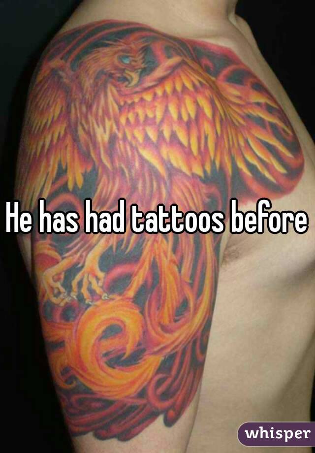 He has had tattoos before