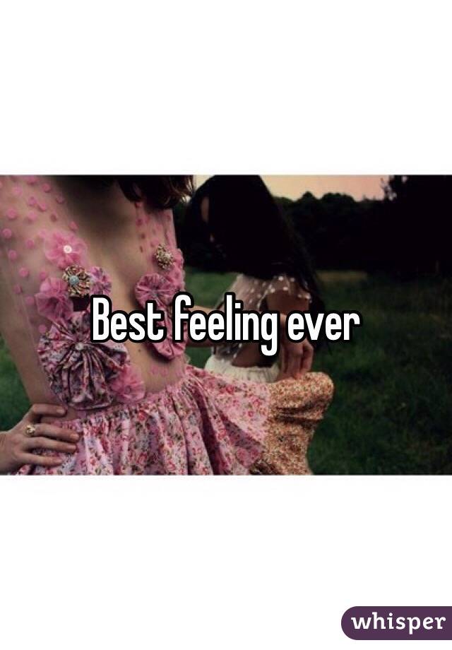 Best feeling ever
