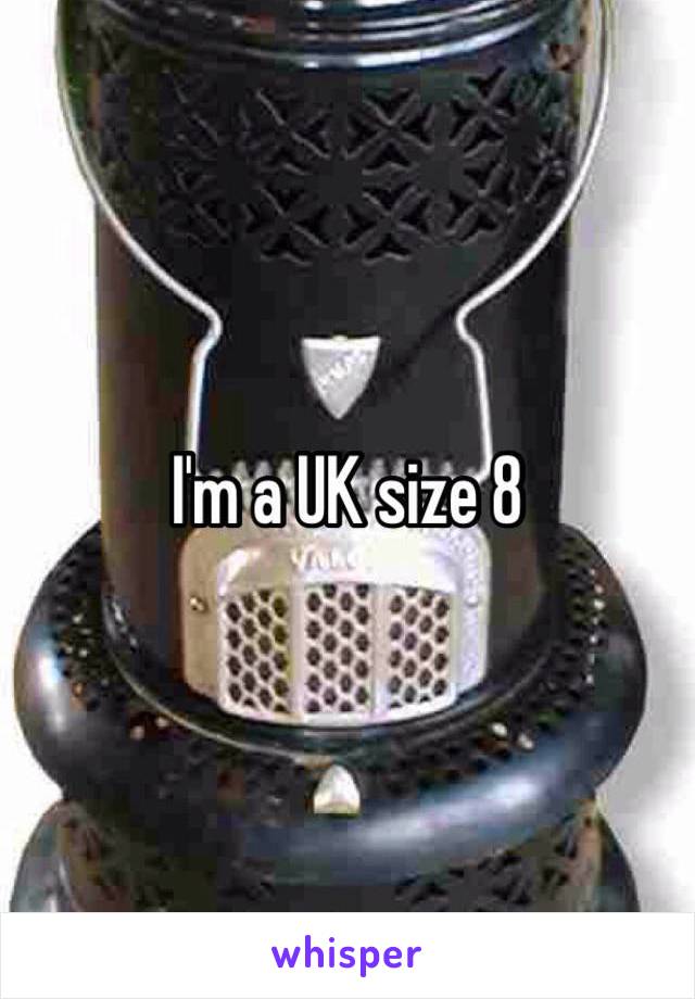 I'm a UK size 8 