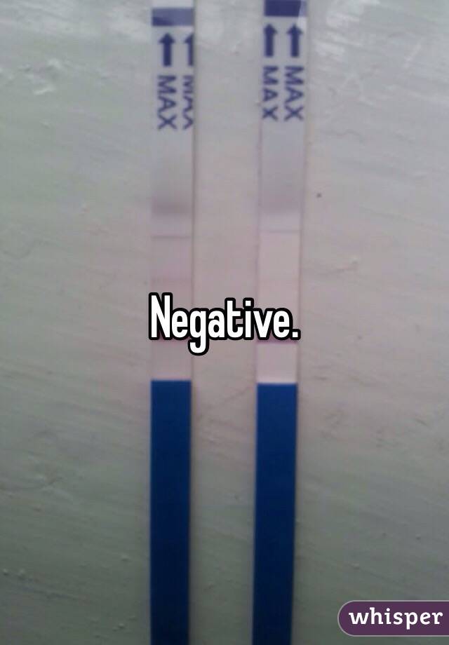 Negative. 