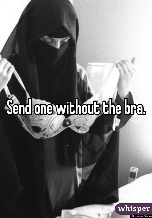 Send one without the bra. 