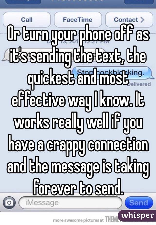 Or turn your phone off as it's sending the text, the quickest and most effective way I know. It works really well if you have a crappy connection and the message is taking forever to send. 