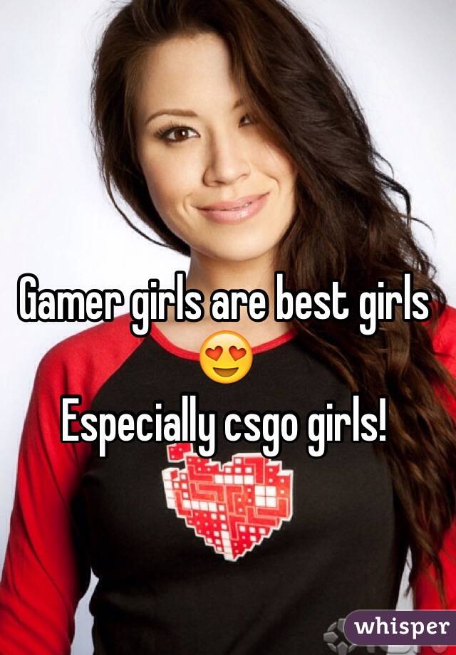 Gamer girls are best girls 😍
Especially csgo girls!