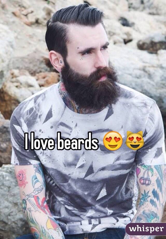 I love beards 😍😻