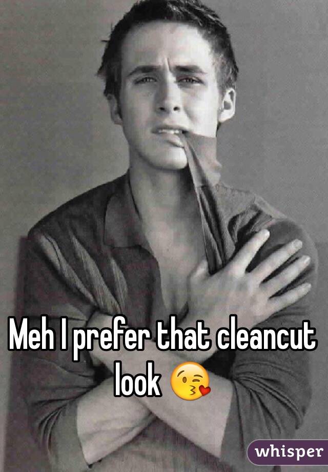 Meh I prefer that cleancut look 😘