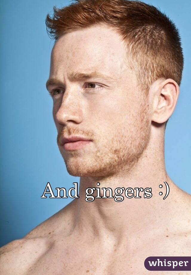 And gingers :)