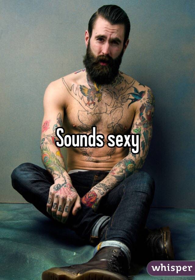 Sounds sexy