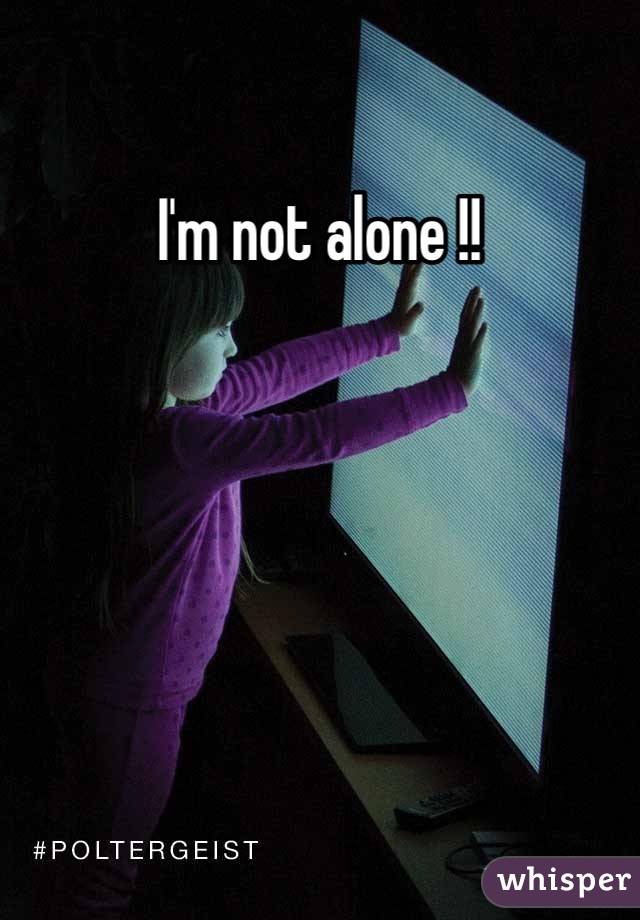 I'm not alone !!