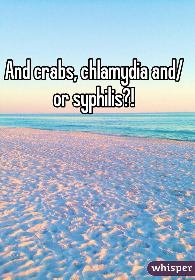 And crabs, chlamydia and/or syphilis?! 