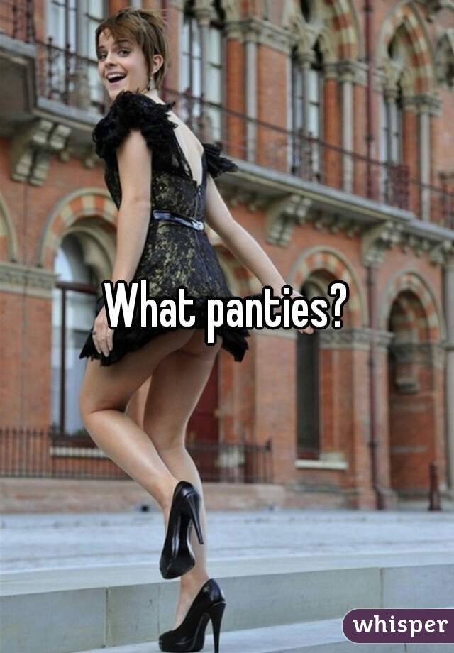 What panties?