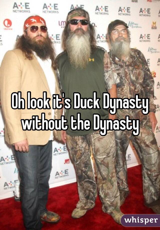 Oh look it's Duck Dynasty without the Dynasty