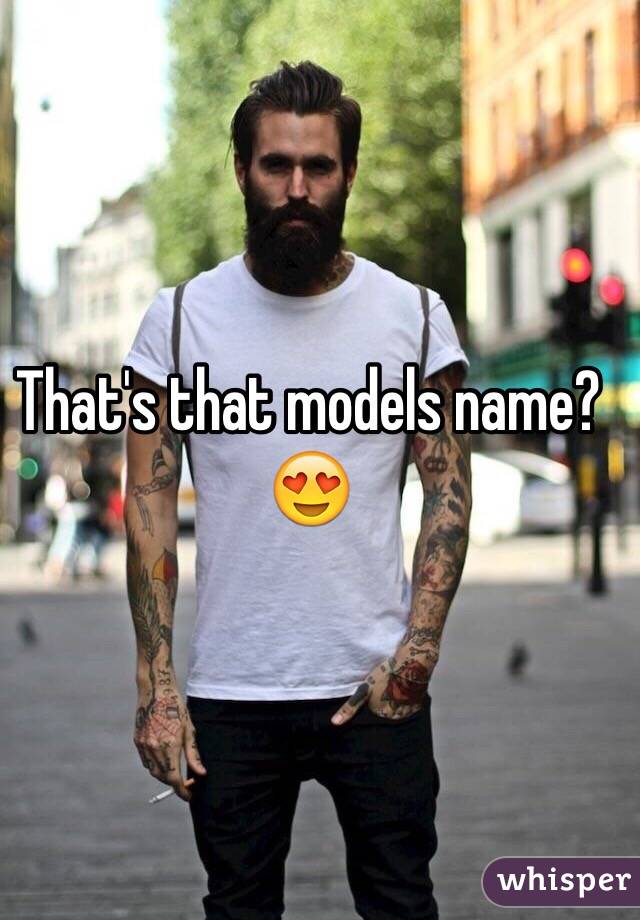 That's that models name? 😍