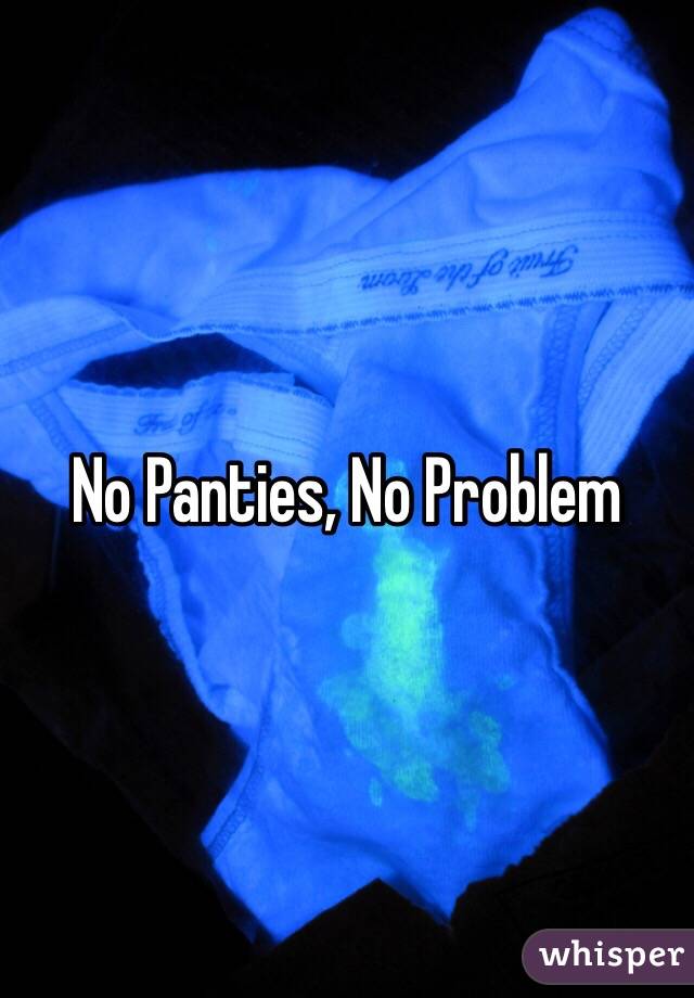 No Panties, No Problem 