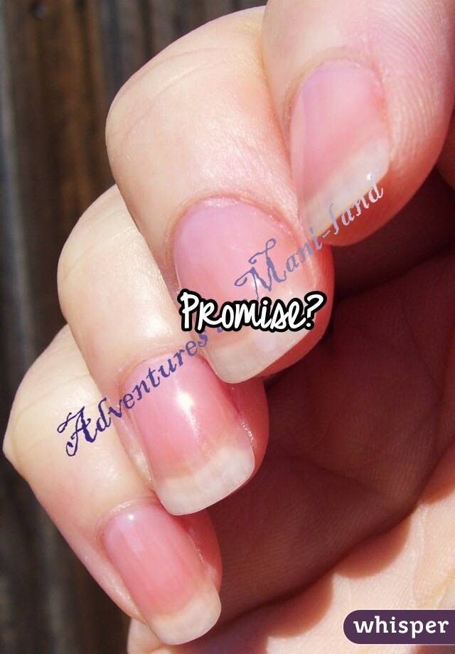 Promise?