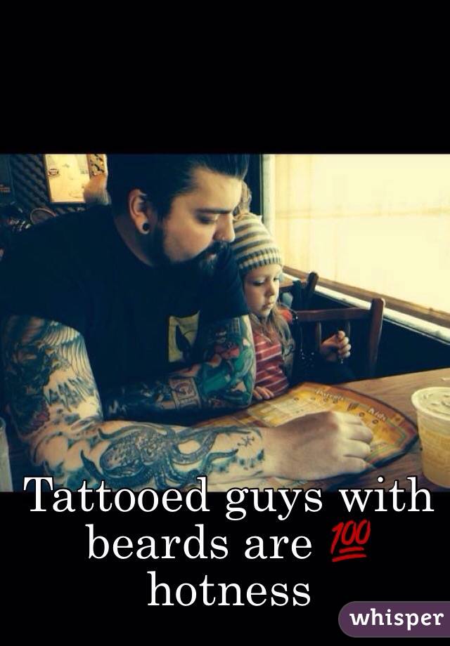 Tattooed guys with beards are 💯 hotness 