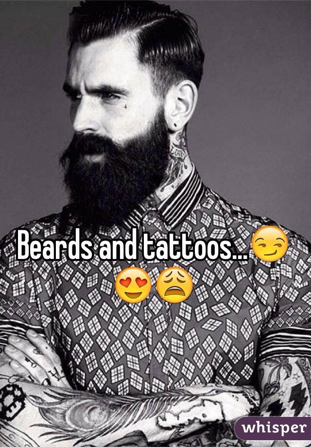 Beards and tattoos...😏😍😩