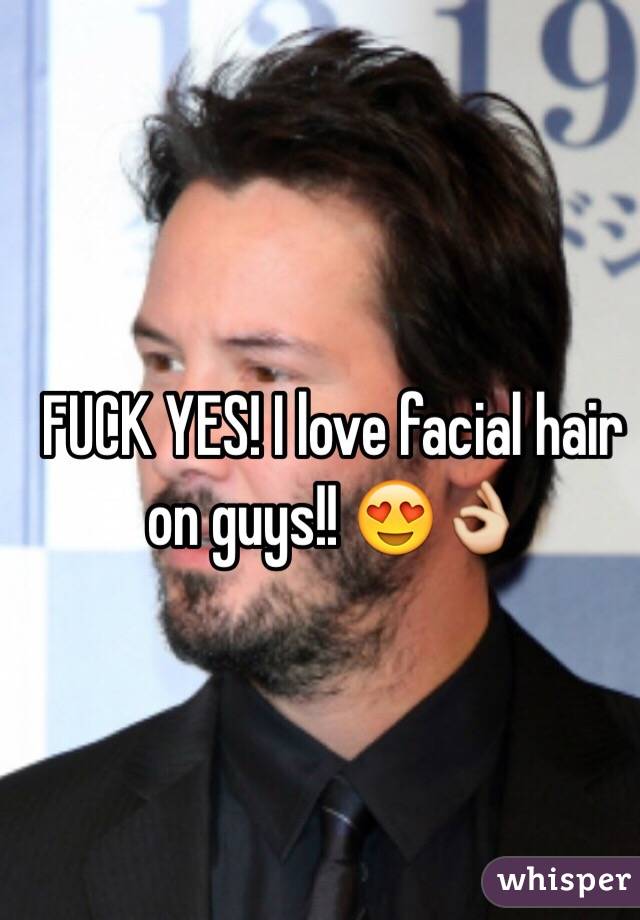FUCK YES! I love facial hair on guys!! 😍👌