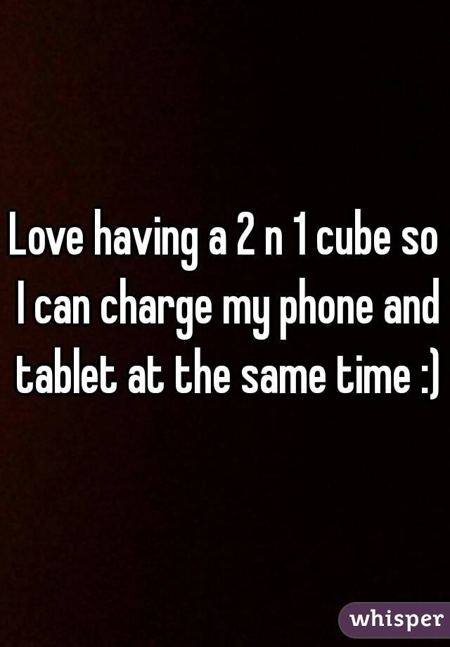 Love having a 2 n 1 cube so I can charge my phone and tablet at the same time :)