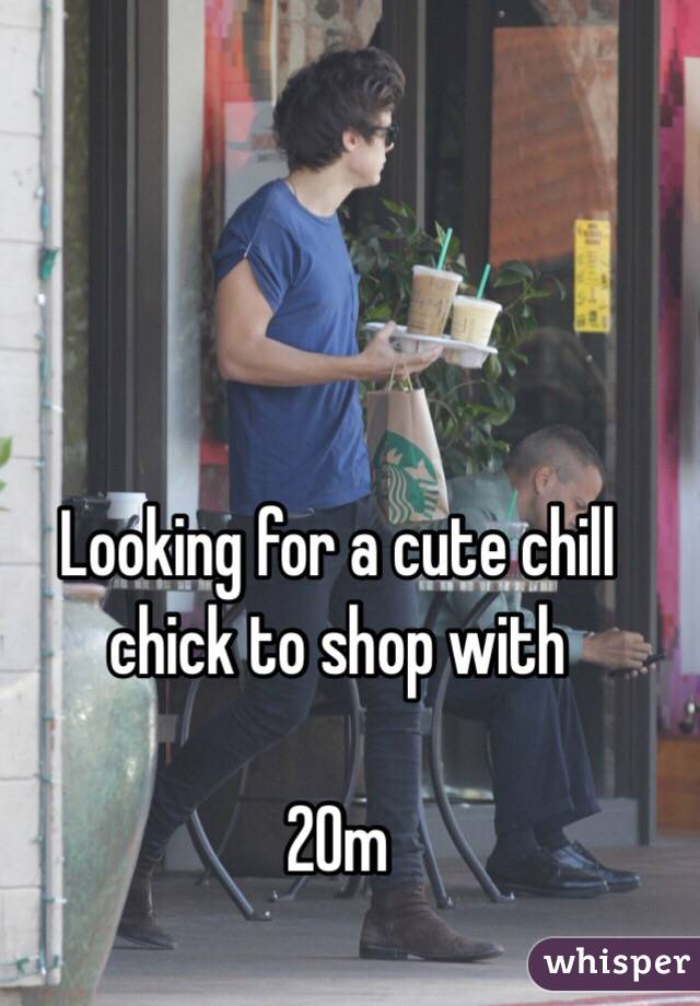 Looking for a cute chill chick to shop with 

20m 