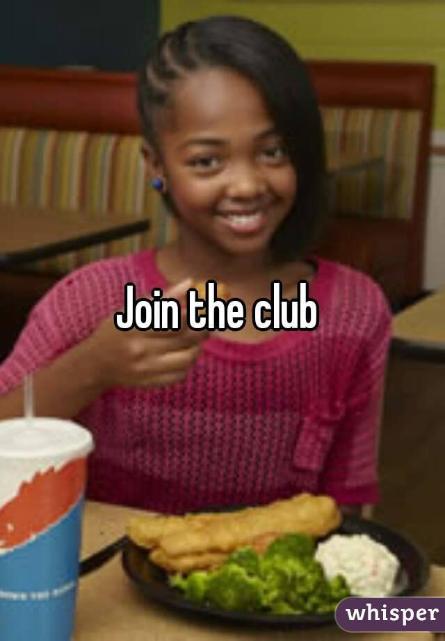 Join the club 