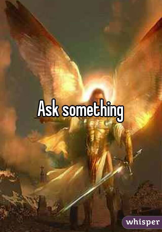 Ask something