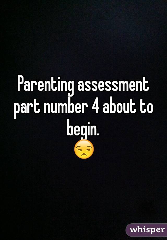 Parenting assessment part number 4 about to begin.
😒