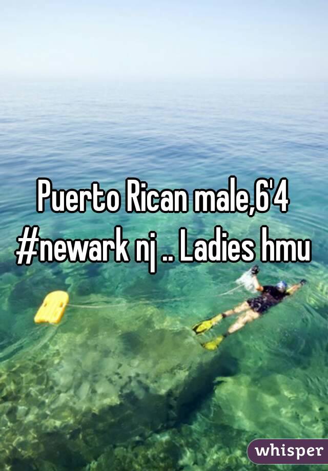 Puerto Rican male,6'4 #newark nj .. Ladies hmu 