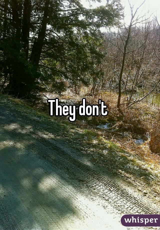 They don't 