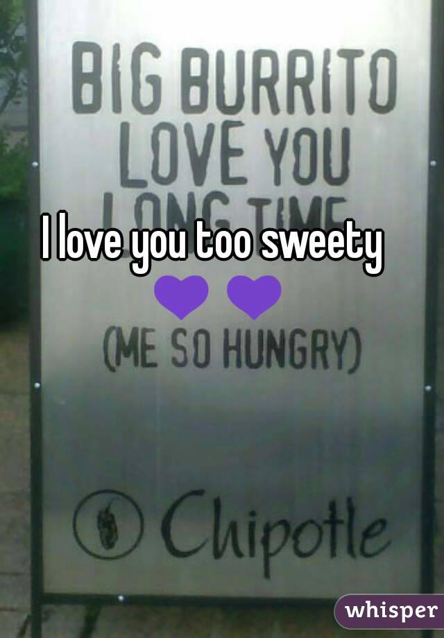 I love you too sweety 💜💜