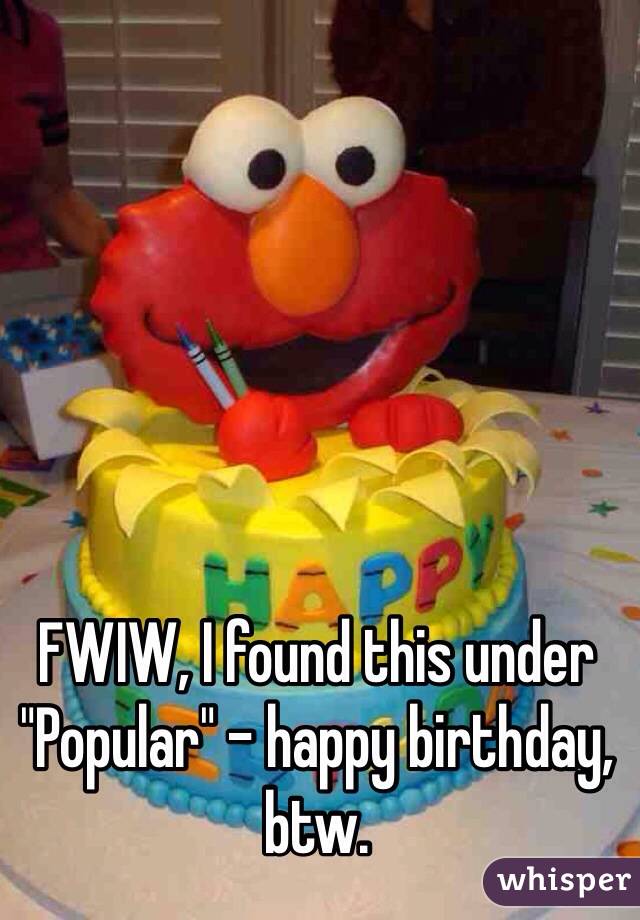 FWIW, I found this under "Popular" - happy birthday, btw. 