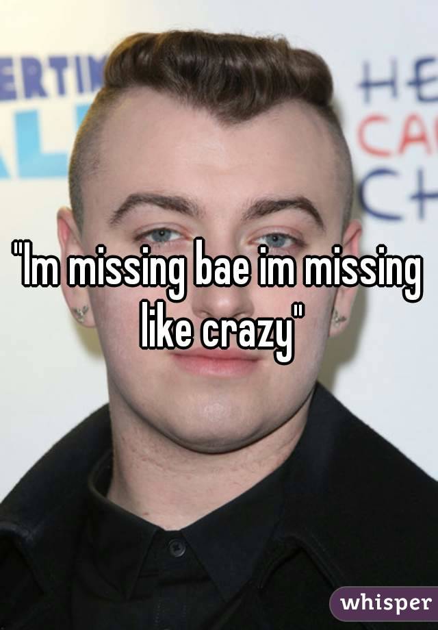 &quot;Im missing bae im <b>missing like</b> crazy&quot; - 051558fc70343570453acb190a016eeb9514e-wm