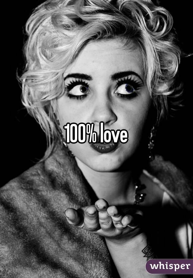 100% love