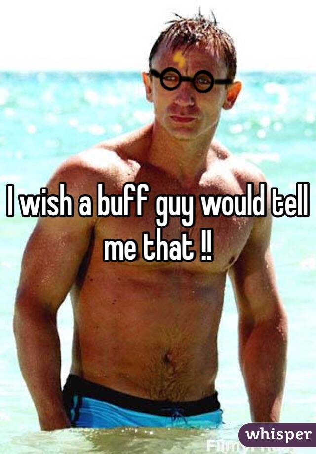 I wish a buff guy would tell me that !!
