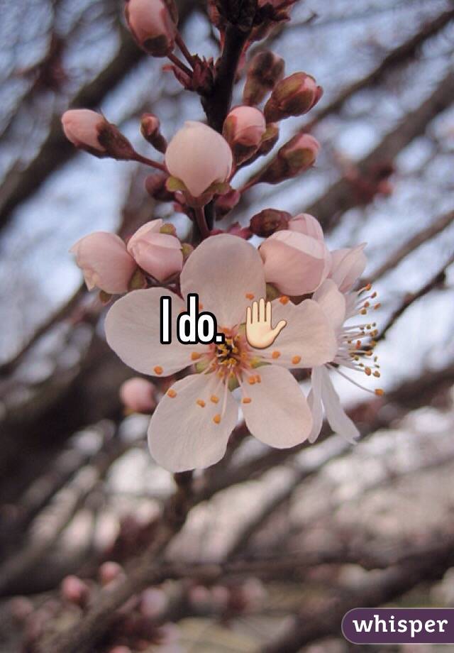 I do. ✋