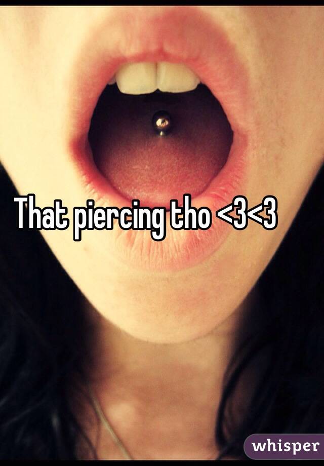 That piercing tho <3<3 