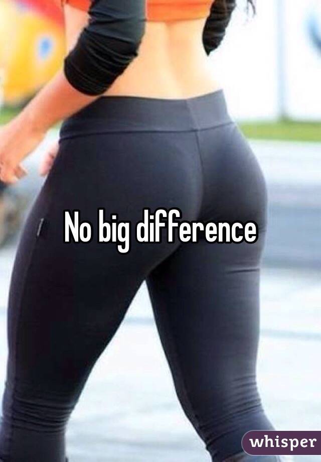 No big difference 