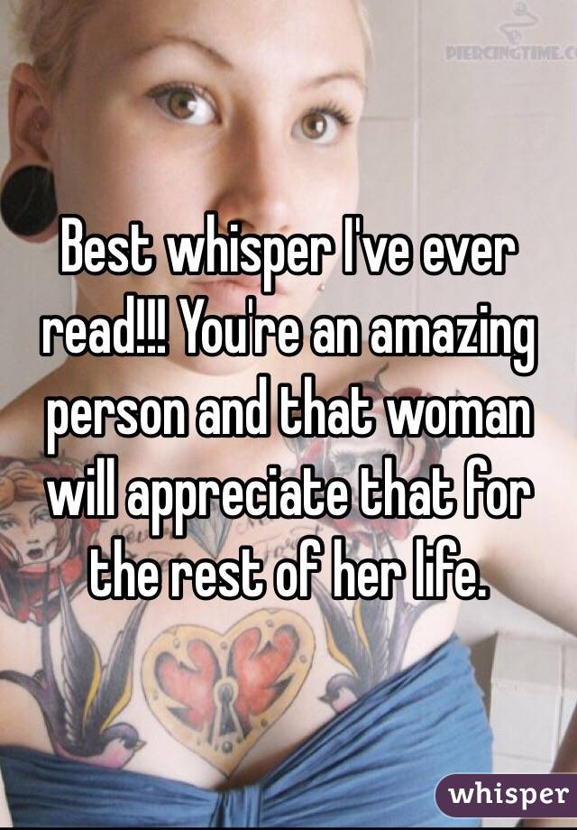 Best whisper I've ever read!!! You're an amazing person and that woman will appreciate that for the rest of her life. 