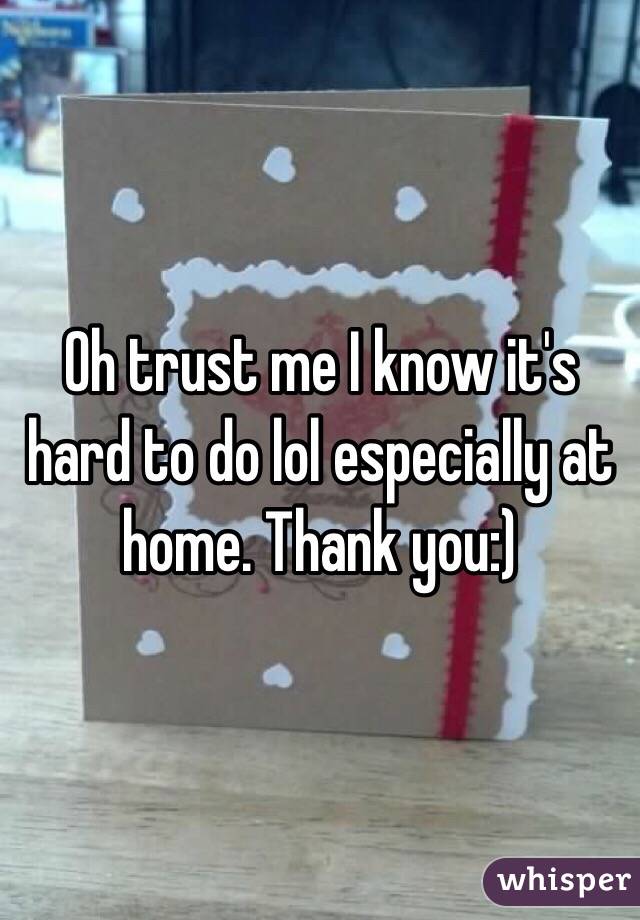 Oh trust me I know it's hard to do lol especially at home. Thank you:) 