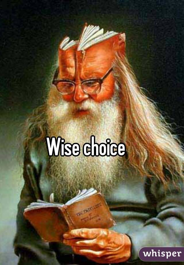 Wise choice 