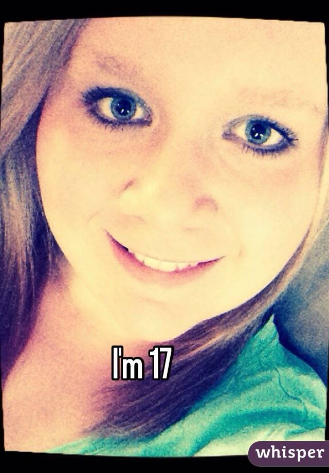 I'm 17