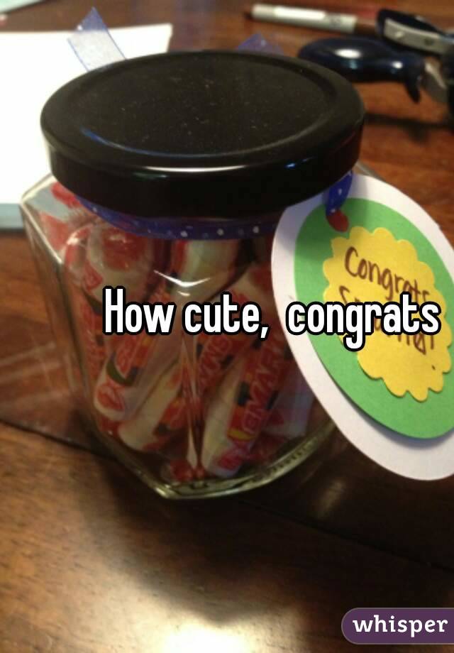 How cute,  congrats