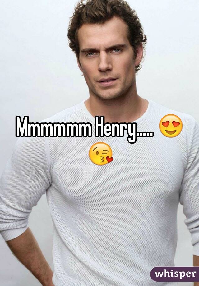 Mmmmmm Henry..... 😍😘