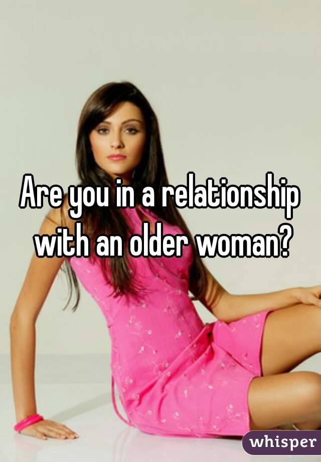 Are you in a relationship with an older woman?