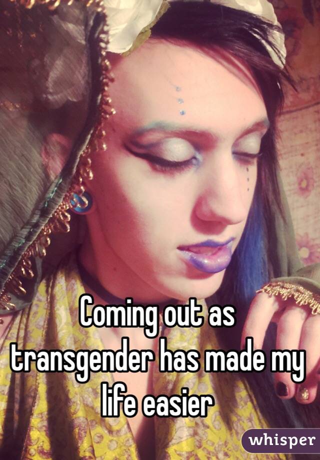 Coming out as transgender has made my life easier 